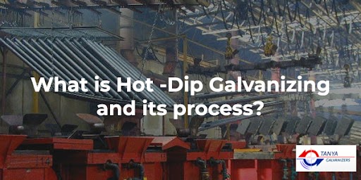 What is Hot -Dip Galvanizing and It's Process.