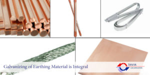 Galvanizing of Earthing Material is Integral | Tanya Galvanizers